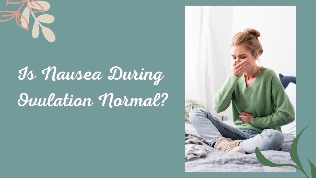 is-nausea-during-ovulation-normal-mama-baby-central