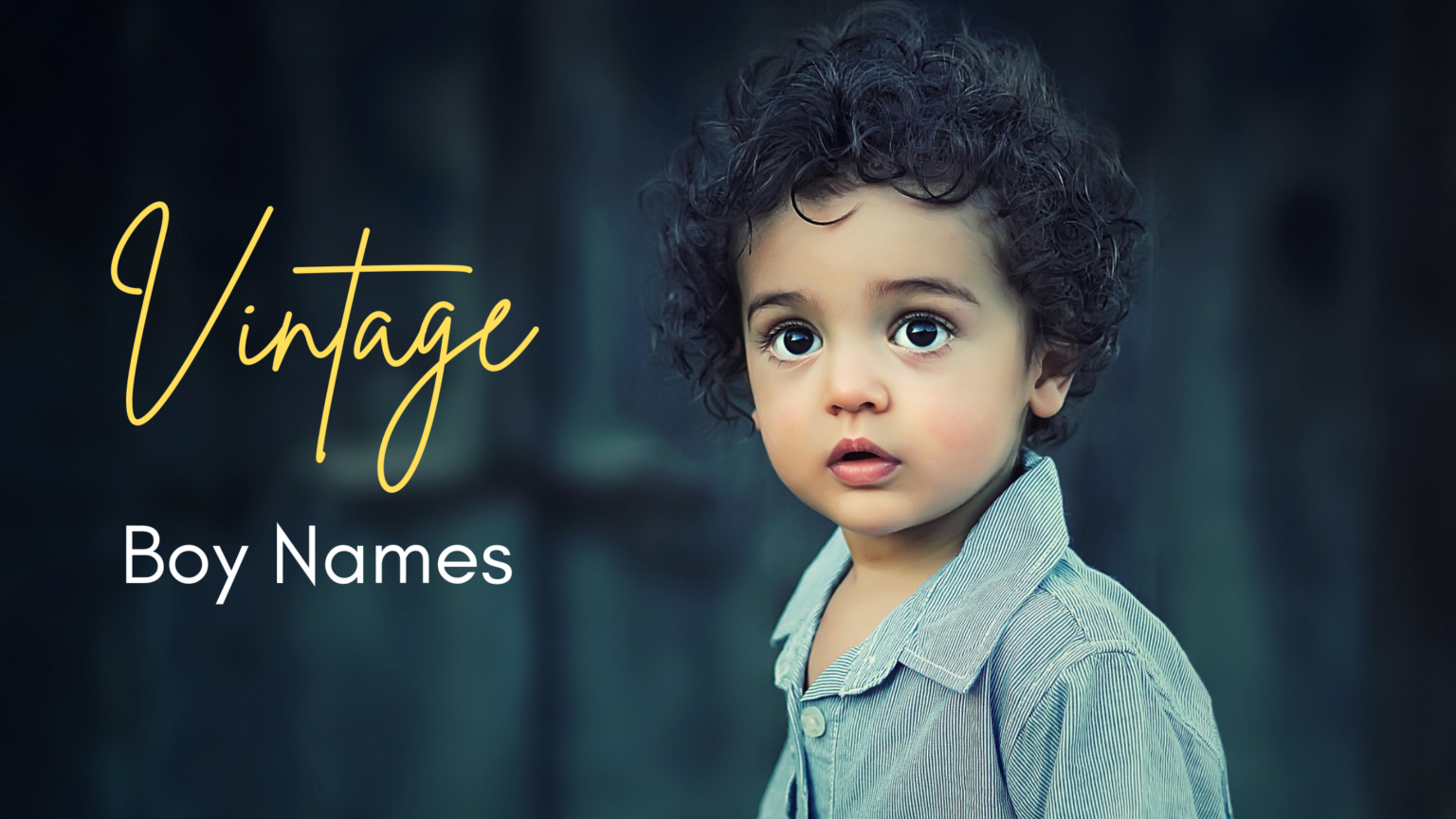 273 Vintage Boy Names Making A Comeback Mama Baby Central